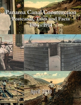 Panama Canal Construction (1904-14): Postcards, Tales and Facts