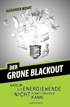 Paperback Der Grüne Blackout: Warum die Energiewende nicht funktionieren kann [German] Book