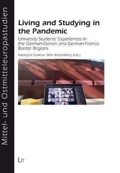 Paperback Living and Studying in the Pandemic: University Students' Experiences in the German-Danish and German-Franco Border Regions [German] Book