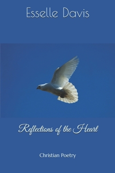 Reflections of the Heart: Christian Poetry (Heart and Soul Christian Poetry Collection)