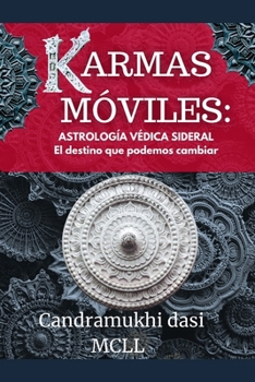 Paperback Karmas Móviles: El destino que podemos cambiar [Spanish] Book