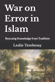 Paperback War on Error in Islam: Rescuing Knowledge from Tradition Book