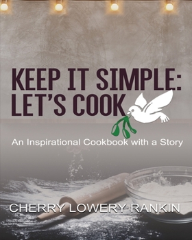 Paperback Keep It Simple: Let's Cook: An Inspirational Cookbook with a Story Book