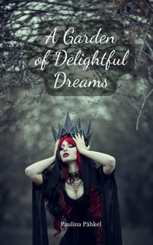 A Garden of Delightful Dreams