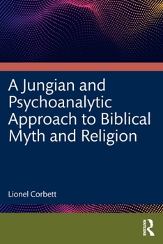 Paperback A Jungian and Psychoanalytic Approach to Biblical Myth and Religion Book