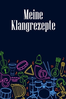 Paperback Meine Klangrezepte: Notenheft DIN-A5 mit 100 Seiten leerer Notenzeilen zum Notieren von Melodien und Noten für Komponistinnen, Komponisten [German] Book