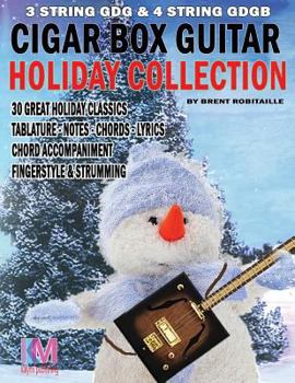 Paperback Cigar Box Guitar - Holiday Collection: 3 & 4 String Cigar Box Guitar: 30 Holiday Classics for Cigar Box Guitar Book