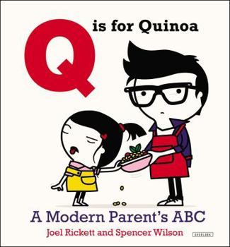 Hardcover Q Is for Quinoa: A Modern Parent's ABC Book