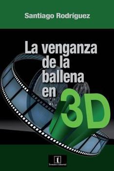 Paperback La venganza de la ballena en 3D [Spanish] Book