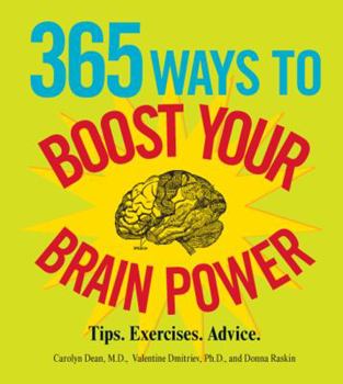 Paperback 365 Ways to Boost Your Brain Power: Tips, Exercise, Advice Book