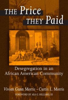 Paperback The Price They Paid: Desegregation in an African American Community Book