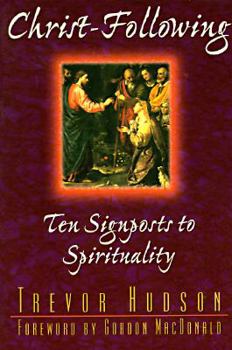 Paperback Christ-Following: Ten Signposts to Spirituality Book