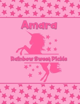 Paperback Amara Rainbow Sweet Pickle: Personalized Draw & Write Book with Her Unicorn Name - Word/Vocabulary List Included for Story Writing Book