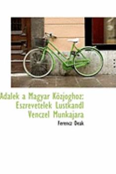 Paperback Adal K a Magyar K Zjoghoz: Szrev Telek Lustkandl Venczel Munk J Ra Book