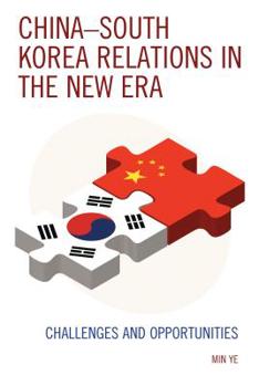 Paperback China-South Korea Relations in the New Era: Challenges and Opportunities Book