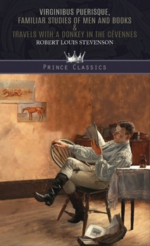 Familiar Studies of Men and Books & Travels with a Donkey in the Cévennes (Throne Classics)
