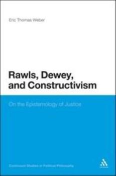 Hardcover Rawls, Dewey, and Constructivism: On the Epistemology of Justice Book
