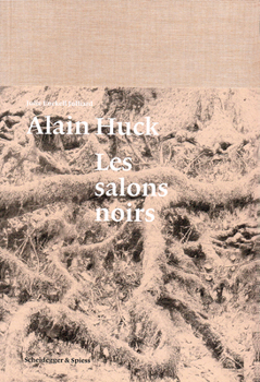 Hardcover Alain Huck: Les Salons Noirs Book