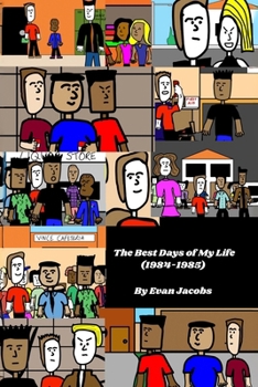 The Best Days of My Life (1984-1985)