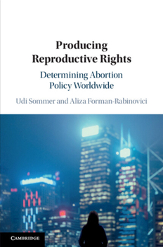 Paperback Producing Reproductive Rights: Determining Abortion Policy Worldwide Book