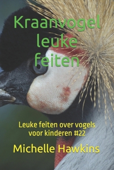 Paperback Kraanvogel leuke feiten: Leuke feiten over vogels voor kinderen #22 [Dutch] Book