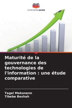 Paperback Maturité de la gouvernance des technologies de l'information: une étude comparative [French] Book