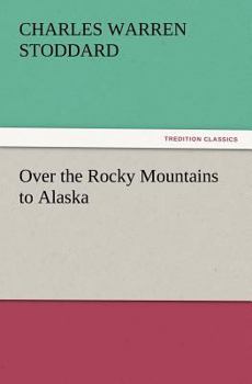 Paperback Over the Rocky Mountains to Alaska Book
