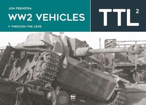 Hardcover Ww2 Vehicles: Through the Lens Volume 2 Book