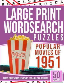 Large Print Wordsearches Puzzles Popular Movies of 1951: Giant Print Word Searches for Adults & Seniors