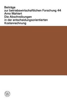 Paperback Die Abschreibungen in Der Entscheidungsorientierten Kostenrechnung [German] Book