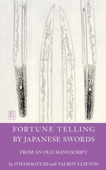 Paperback Fortune Telling by Japanese Swords: From an old Manuscript Book