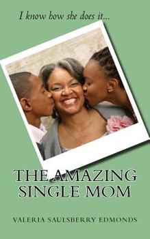 Paperback The Amazing Single Mom: I know how she does it Book