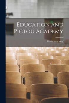 Paperback Education and Pictou Academy [microform] Book