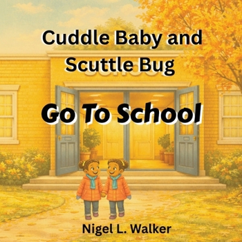 Cuddle Baby and Scuttle Bug Go to School