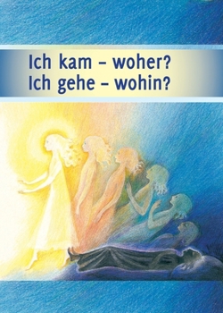 Paperback Ich kam - woher? Ich gehe - wohin? [German] Book