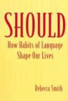Paperback Should: How Habits of Language Shape Our Lives Book