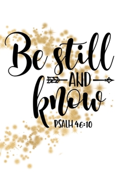 Be Still and Know: Sermon Journal Workbook 6x9 Christian Bible Scripture