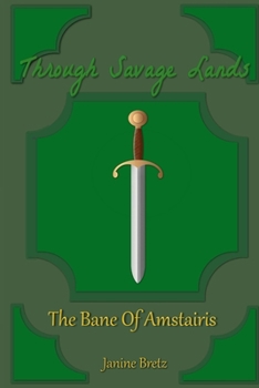 Paperback Through Savage Lands: The Bane Of Amstairis Book