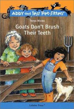 Goats Don't Brush Their Teeth (Abby and Tess Pet-Sitters) - Book #6 of the Abby and Tess, Pet-Sitters