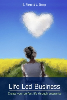 Paperback Life Led Business: Create your perfect life through enterprise Book