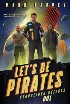 Paperback Let's Be Pirates: Starslider Rejects #001 Book