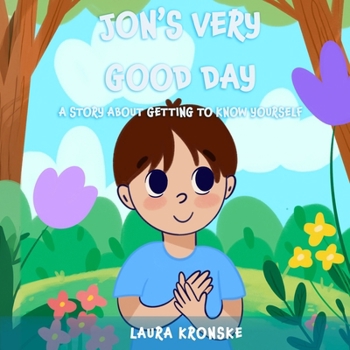 Paperback Jon's Very Good Day: A Story about the Importance of Balancing and Managing Your Emotions Book