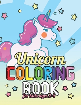 Paperback Unicorn Coloring Book for Kids Ages 2-4: Coloring Books Gifts for Girls Kids Book