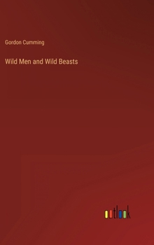 Hardcover Wild Men and Wild Beasts Book