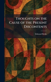 Hardcover Thoughts on the Cause of the Present Discontents Book