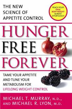 Hardcover Hunger Free Forever: The New Science of Appetite Control Book