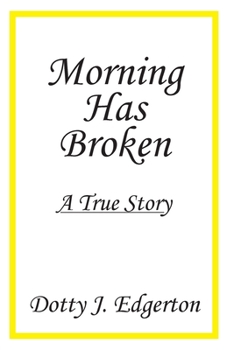 Paperback Morning Has Broken: A True Story Book