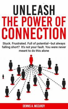 Paperback Unleash the Power of Connection: Discover how accountability partners and mastermind groups can help you stop procrastinating, develop better habits, and achieve your goals. Book