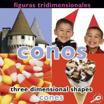 Library Binding Figuras Tridimensionales: Conos: Three Dimensional Shapes: Cones Book