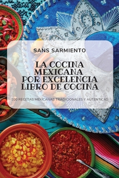 Paperback La Cocina Mexicana Por Excelencia Libro de Cocina [Spanish] Book